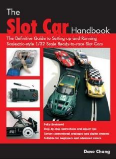 The Slot Car Handbook by Dave Chang 2007, Paperback