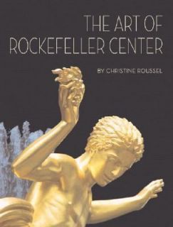 The Art of Rockefeller Center by Christine Roussel 2005, Hardcover 