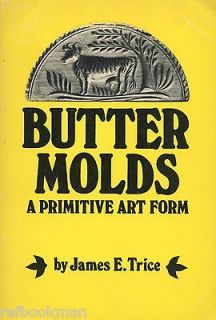 Primitive Wooden Butter Molds   History Types Patterns / Scarce Book 