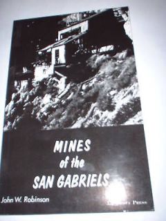 Mines of the San Gabriels/John Robinson La Siesta Press