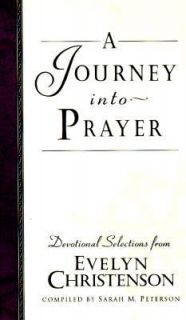 Journey into Prayer by Evelyn Christenson 1995, Hardcover