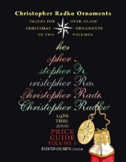 Christopher Radko Ornaments Volume 1 1986 2000 Vol. 1 2007, Hardcover 