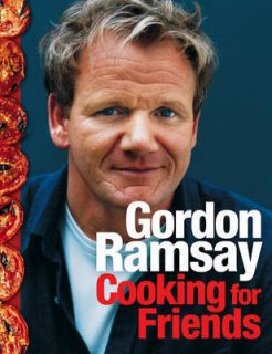 Cooking for Friends Food from My Table, Ramsay, Gordon Hardback Book