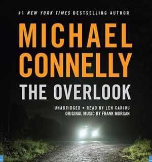 The Overlook No. 13 by Michael Connelly 2007, CD, Unabridged