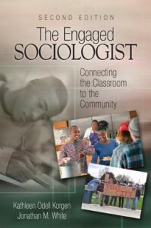 The Engaged Sociologist Connecting the Classroom to the Community by 