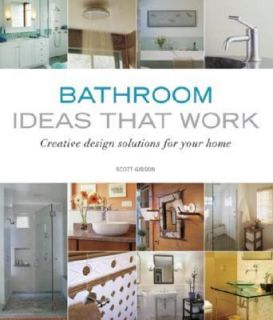Bathroom Creative Design Solutions for Your Home by Scott Gibson 2007 
