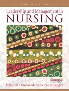 Leadership and Management in Nursing by Joanne C. Langan Ph.D., Joanne 