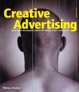 Creative Advertising Ideas and Techniques from the Worlds Best 