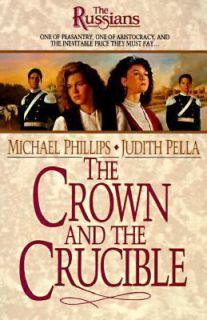 The Crown and the Crucible Vol. 1 by Judith Pella and Michael Phillips 