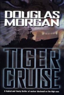 Tiger Cruise by Douglas Morgan 2000, Hardcover