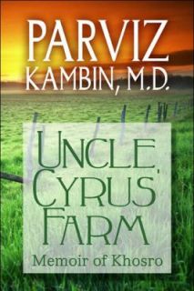 Uncle Cyrus Farm Memoir of Khosro by Kambin 2009, Paperback