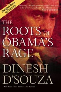 Roots of Obamas RageThe by Dinesh DSouza 2010, Hardcover