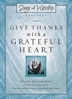Give Thanks with a Grateful Heart Daily Devotions from the Greatest 