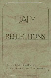 Daily Reflections A Book of Reflections by A. A. Members for A. A 