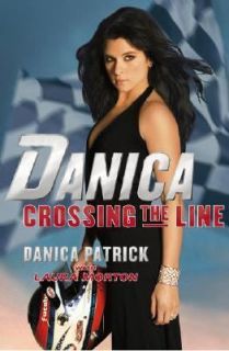 Danica  Crossing the Line by Danica Patrick 2006, Hardcover