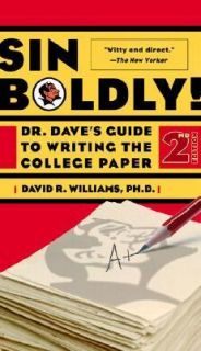Sin Boldly Dr. Daves Guide to Writing the College Paper by David R 