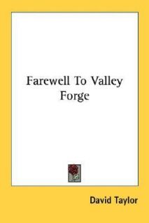 Farewell to Valley Forge by David A. Taylor 2007, Paperback
