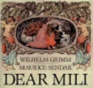 Dear Mili An Old Tale by Wilhelm K. Grimm and Jacob W. Grimm 1988 