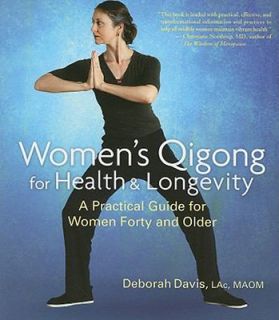 Womens Qigong for Health and Longevity A Practical Guide for Women 