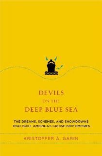 Devils on the Deep Blue Sea The Dreams, Schemes, and Showdowns That 