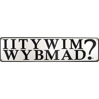 IITYWIMWYBMAD? Metal Bar Sign   Funny Novelty Beer Decor   Gets People 