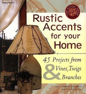  for Your Home 45 Projects from Vines, Twigs and Branches by Ann Ramp 
