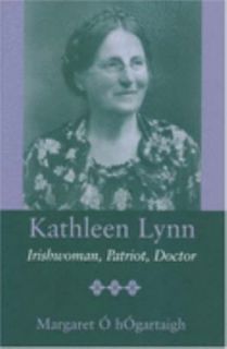 Kathleen Lynn  Patriot, Irishwoman, Doc