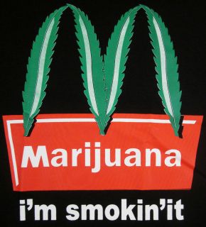 MARIJUANA im smokin it T shirt McDonalds Parody Cannabis THC Tee 