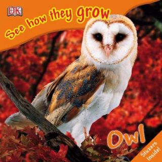 Owl by Dorling Kindersley Publishing Staff and Mary Ling 2007 