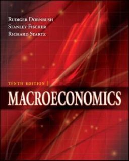 Macroeconomics by Richard Startz, Rudiger Dornbusch, Stanley Fischer 