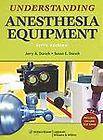 Understanding Anesthesia Equipment by Susan E. Dorsch and Jerry A 