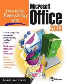 How to Do Everything with Microsoft Office 2003 by Laurie Ulrich 2003 