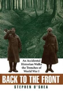   the Trenches of World War I by Stephen OShea 1997, Hardcover