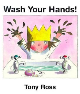 Wash Your Hands by Tony Ross 2001, Hardcover