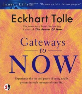 Gateways to Now by Eckhart Tolle 2003, CD, Abridged, Unabridged