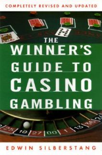 The Winners Guide to Casino Gambling by Edwin Silberstang 1997 