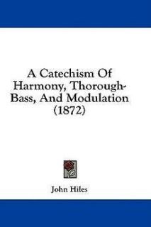 Catechism of Harmony, Thorough Bass, and Modulation (1872) NEW
