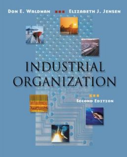 Industrial Organization Theory and Practice by Elizabeth J. Jensen and 
