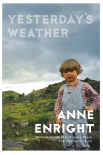 Yesterdays Weather Stories by Anne Enright 2008, Hardcover