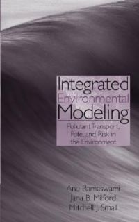Integrated Environmental Modeling Pollutant Transport, Fate, and Risk 