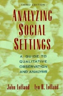 Analyzing Social Settings A Guide to Qualitative Observation and 