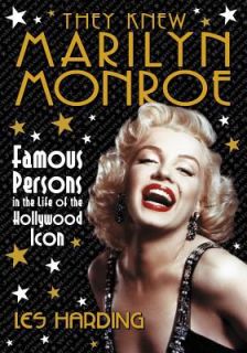 They Knew Marilyn Monroe Famous Persons in the Life of the Hollywood 