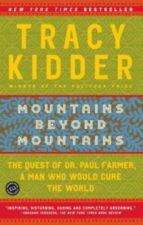 Mountains Beyond Mountains The Quest of Dr. Paul Farmer, a Man Who 