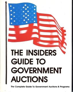 THE INSIDERS GUIDE TO GOVERNMENT AUCTIONS THE COMPLETE GUIDE TO 