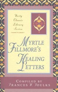 Myrtle Fillmores Healing Letters by Myrtle Fillmore 2006, Paperback 