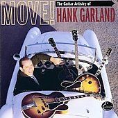 Move The Guitar Artistry of Hank Garland by Hank Garland CD, Apr 2001 