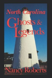   North Carolina Ghosts And Legends (Rev And Enlarged 