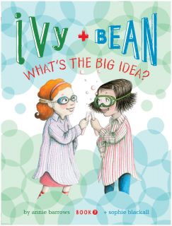 Ivy & Bean Whats the Big Idea? (Book 7)   