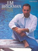 Jim Brickman   Jim Brickman / Picture This   Sheet Music Book