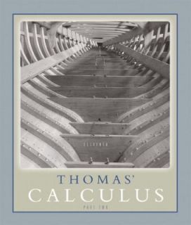 Thomas Calculus Part 2 Multivariable, Chs. 11 16 by Frank R. Giordano 